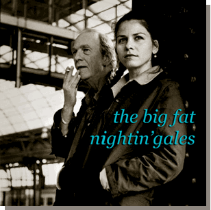 the big fat nighin'gales